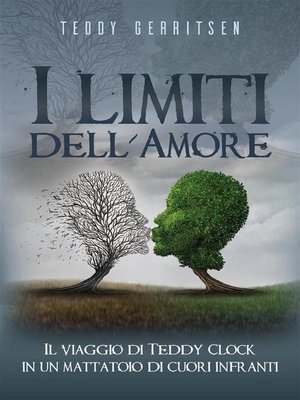 cover image of I limiti dell'Amore. Il viaggio di Teddy Clock in un mattatoio di cuori infranti